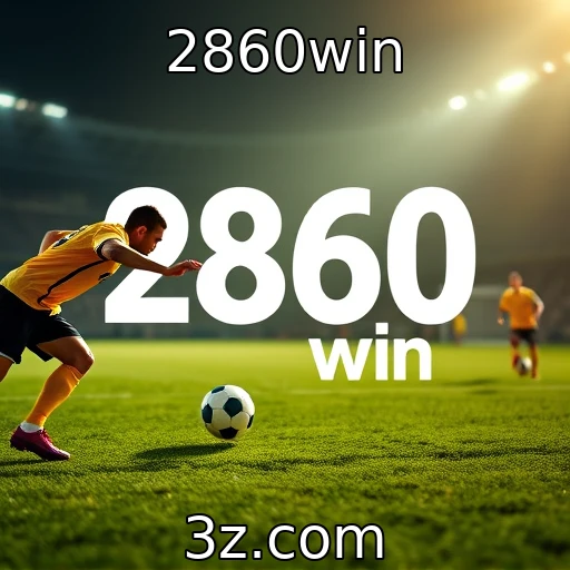 Apostas Esportivas: Análise Profunda das Partidas Mais Quentes do Momento : 2860win